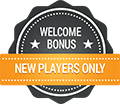 Welcome Bonus - New Players Only